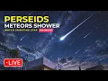 LIVE Perseids Meteor Shower 2026 A Sky Full Shooting Stars LIVE Tonight