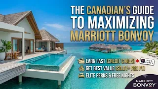 The Canadian s Guide to Maximizing Marriott Bonvoy