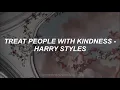 harry styles - treat people with kindness // lyrics