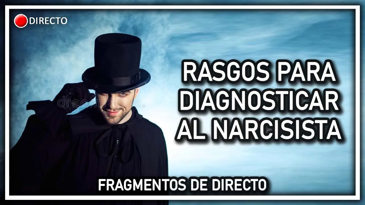 RASGOS PARA DIAGNOSTICAR AL NARCISISTA RASGOS PARA DIAGNOSTICAR AL NARCISISTA