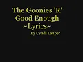 The Goonies 'R' Good Enough - Cyndi Lauper *LYRICS IN VIDEO*
