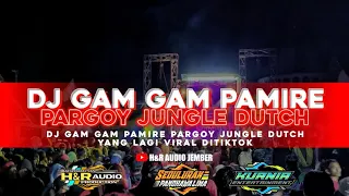 Download DJ GAM GAM PAMIRE PARGOY JUNGLE DUTCH LAGI VIRAL TIKTOK MP3