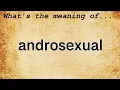 Androsexual Meaning Definition of Androsexual