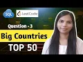 3 Big Countries SQL Interview Questions and Answers SQL Leetcode