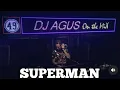 Download Lagu Dj Agus Superman (Dj Remix Viral) Aku Bukanlah Superman