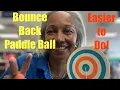 How to Play Bounce Back Paddle Ball Tutorial II Easier Fun