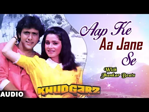 Download MP3 Aap Ke Aa Jane Se - Jhankar Beats | Khudgarz | Govinda, Neelam | Mohammed Aziz, Sadhna Sargam