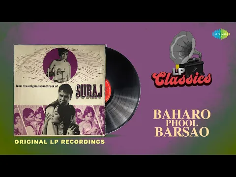 Download MP3 Original LP Recording | Baharo Phool Barsao | Mohammad Rafi | Rajendra Kumar | Suraj | LP Classics