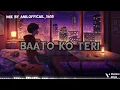 Lagu Baaton Ko Teri [Slowed Lofi] : Baaton KoTeri Reverb And Slowed | Baaton Ko TeriLofi |Lofi's Slot
