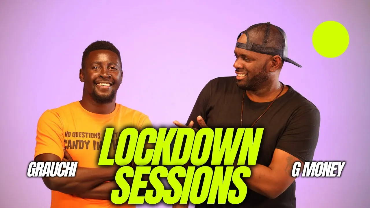 Lockdown Sessions ft Gmoney & Grauchi