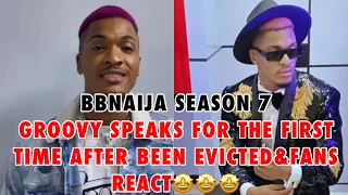 bbnaija season 7groovy speaks for the first time after been evicted u0026fans react