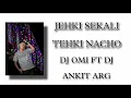 Download Lagu JEHKI SEKALI TEHKI NACHO DJ OMI FT DJ ANKIT ARG