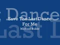 Save The Last Dance For Me - Michael Buble - Lyrics on screen