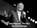 Tony Bennett - The Way You Look Tonight