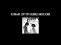 Lagu EXO-Baby, Don't Cry(𝐬𝐥𝐨𝐰𝐞𝐝 𝐚𝐧𝐝 𝐫𝐞𝐯𝐞𝐫𝐛) x0.9