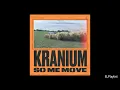 Kranium - So Me Move