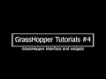 Interface and widgets GrassHopper tutorial series beginner