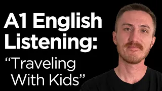 A1 English Listening Practice - Traveling With Kids