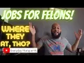 Jobs That Will Hire Felons Lets Talk About It