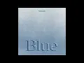 [Vietsub]Blue - 강다니엘(KANG DANIEL)
