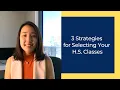 3 Strategies for Selecting Your High School Classes