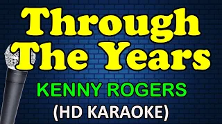 Download THROUGH THE YEARS - Kenny Rogers (HD Karaoke) MP3