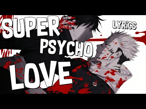 Download MP3 Nightcore - Super Psycho Love (Sped Up)