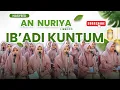 Lagu IB'ADI KUNTUM || NAAYEED AN NURIYA LIRBOYO