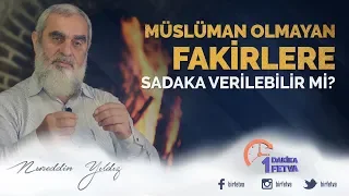 Müslüman olmayan fakirlere sadaka verilebilir mi?