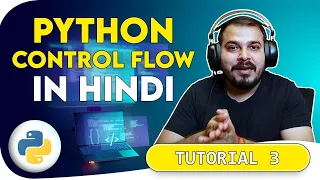 Tutorial 3 - Python Loops And Control Statements Ifelse for while break In Hindi
