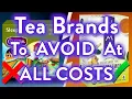 Avoid These 7 Tea Brands at All Costs And 2 You Should Drink