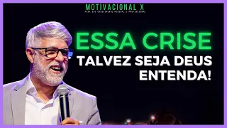 Aprenda com as decepções, nem sempre a crise virá pra te destruir.