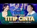 Download Lagu TITIP CINTA - IRWAN feat FIRA CANTIKA \
