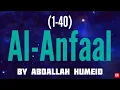Download Lagu Surah Al Anfaal (1-40) By Abdallah Humeid