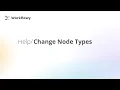 Help - Change Node Types