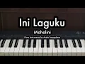 Download Lagu Ini Laguku - Mahalini | Piano Karaoke by Andre Panggabean