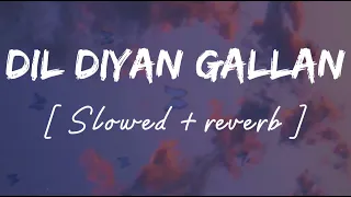 dil diyan gallan slowed reverb lofi remix atif aslam wild waves 
