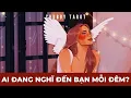 Download Lagu Tarot: Ai đang nghĩ đến bạn mỗi đêm? @ChubbyTarot Tarot Reading