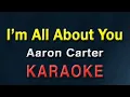 Download Lagu I'm All About You - Aaron Carter | KARAOKE
