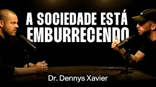 O Brasil Ainda Tem Salvação? - Dr. Dennys Xavier [Ep. 066]