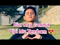 Lagu LAGU VIRAL!! Biar Gendut Tetap Ku Cinta_Cipt. Cunduk Hura(Unoffcial Klip Video)
