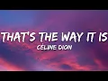 Céline Dion - That's the Way It Is (Lyrics)