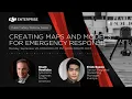 Public Safety Webinar Creating Maps and Models for Emergency Response