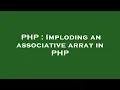 PHP Imploding an associative array in PHP
