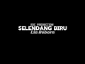 Download Lagu Selendang Biru- Lia Reborn | TERBARU 2024 (Liric Version)