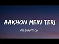 Download Lagu Lyrics: Aankhon Mein Teri Ajab Si | Om Shanti Om