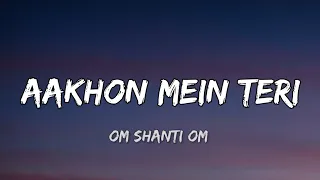lyrics aankhon mein teri ajab si om shanti om