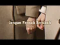 Jangan Pernah Berubah (Lirik) ~ Coldiac