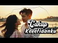Download Lagu Cukup Kesetiaanku - Lagu Cinta Paling Setia dan Menyentuh Hati 2025