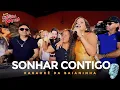 Download Lagu Sonhar Contigo - Forró Cintura de Mola 🎙️ Karaokê da Baianinha
